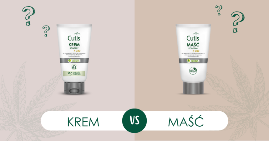 Krem a maść – który produkt wybrać?