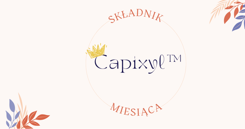 Składnik miesiąca: Capixyl™ – sekret zdrowych i gęstych włosów