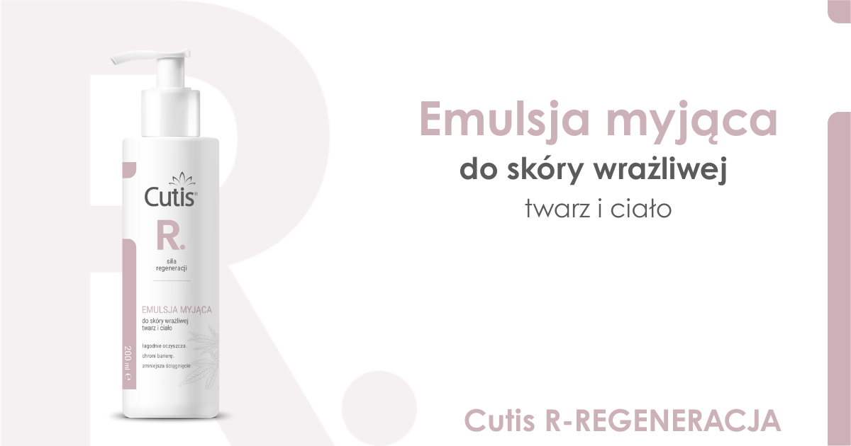 Poznajmy się - Cutis R–REGENERACJA emulsja myjąca do skóry wrażliwej – twarz i ciało