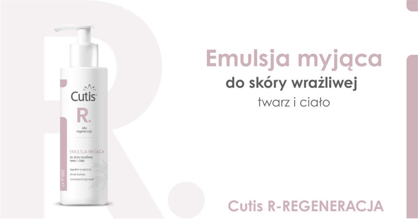 Poznajmy się - Cutis R–REGENERACJA emulsja myjąca do skóry wrażliwej – twarz i ciało