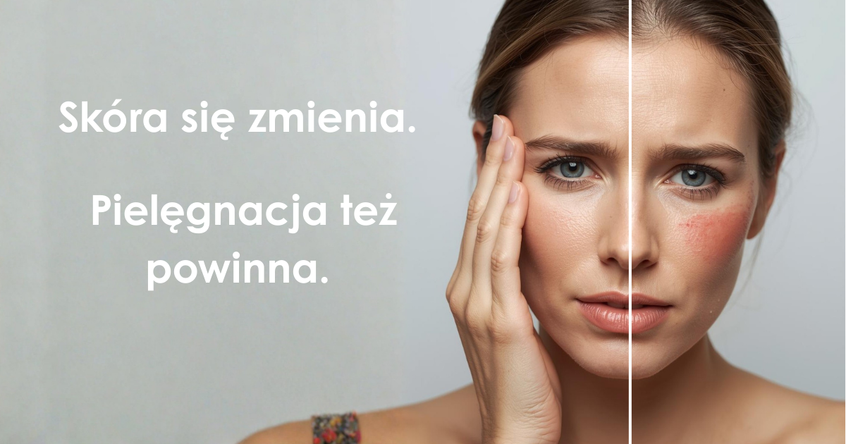 Dlaczego kosmetyki, które działały kiedyś, dziś już nie przynoszą efektów? Skóra się zmienia – i to szybciej, niż myślisz