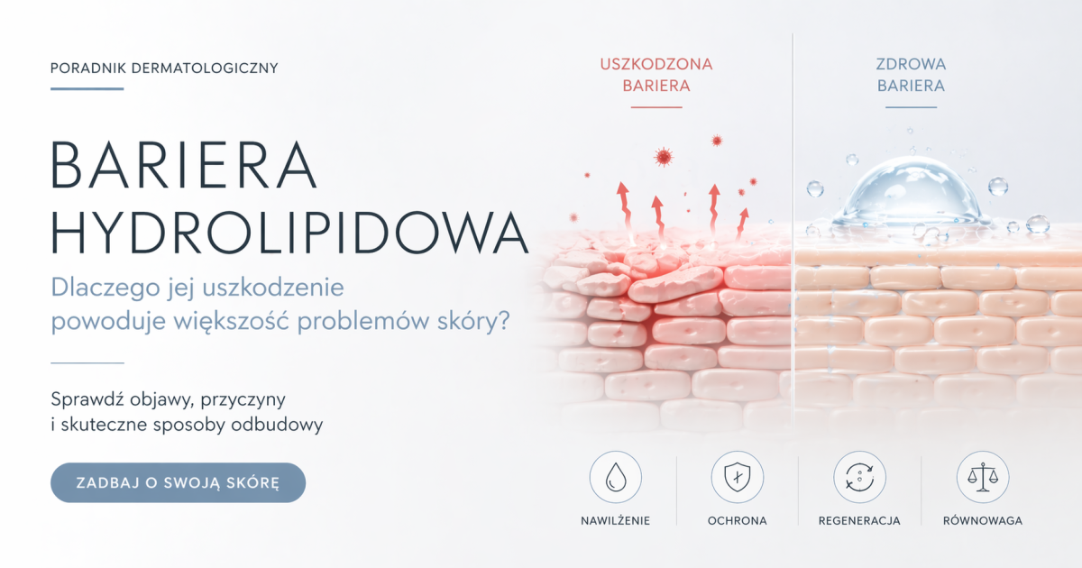 Bariera hydrolipidowa – dlaczego jej uszkodzenie powoduje większość problemów skóry?